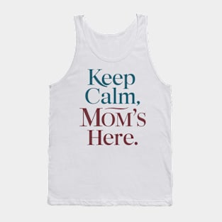 Keep Calm Mom's Here Mother Day Tank Top